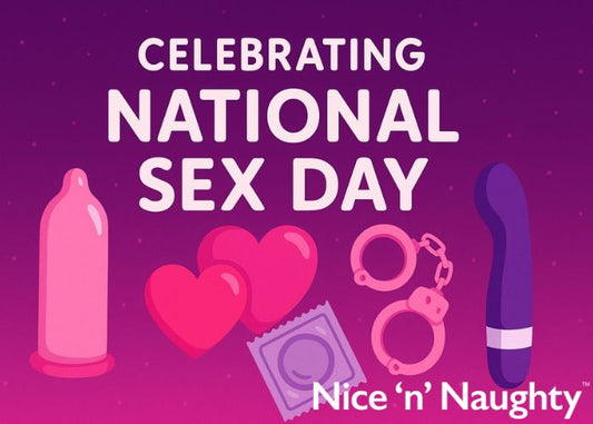 Let’s Talk About Sex: Celebrate National Sex Day - June 9th