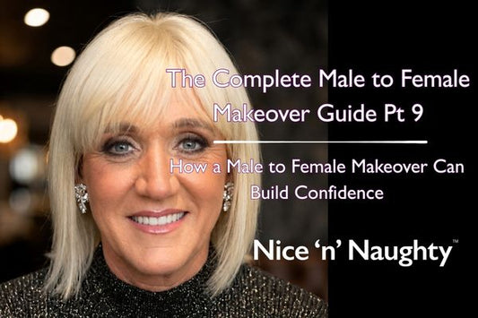 The Complete Male to Female Makeover Guide Pt 9: How a Male to Female Makeover Can Build Confidence - A Blog by Nice 'n' Naughty